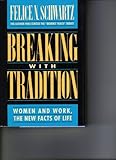 Breaking with Tradition, Schwartz, Felice N. and Zimmerman, Jean, 0446516007