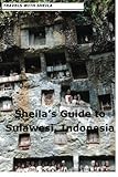 Sheila's Guide to Sulawesi, Indonesia