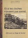 Image de Et si les cloches n'avaient pas sonné... : 1564 jours au village de Granier