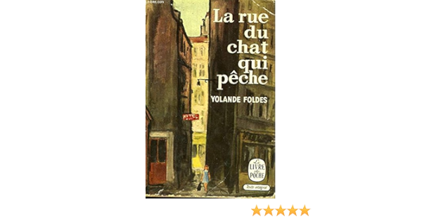 La Rue Du Chat Qui Peche Yolande Foldes Amazon Com Books