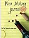 Wine Making Journal, for the homemade wine maker by Adam Courtney