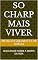 Livro SO CHARP MAIS VIVER: LEGALIDADE SOBRE A MORTE DA VIDA