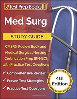 Med Surg Study Guide Cmsrn Review Book And Medical Surgical Nursing Certification Prep Rn Bc With Practice Test Questions 4th Edition 9781628456684 Medicine Health Science Books Amazon Com