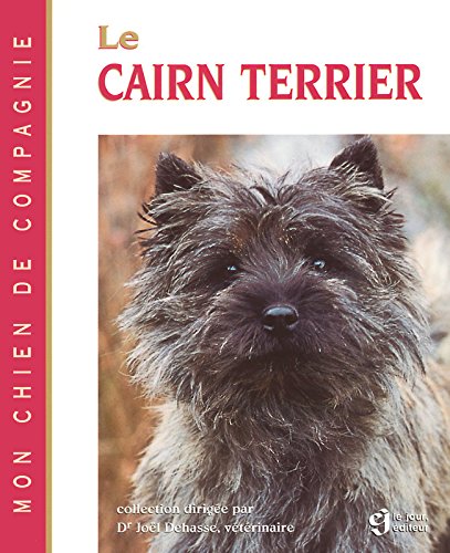 Le cairn terrier (Mon chien de compagnie) (French Edition) by Dehasse