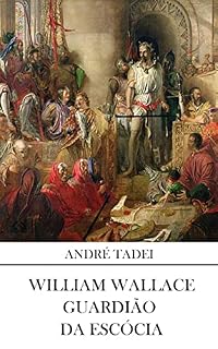 Livro William Wallace: Guardião da Escócia