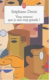 Vous trouvez que je suis trop grande ?