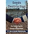 Seeds of Destruction: The Hidden Agenda of Genetic Manipulation