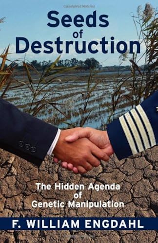 Download Seeds of Destruction: The Hidden Agenda of Genetic Manipulation PDF