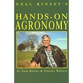 Neal Kinsey's Hands-On Agronomy