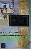 Before the Blue Hour, O'Connor, Deirdre, 1880834553