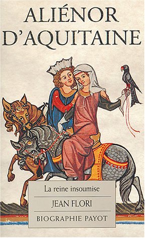 Aliénor d'Aquitaine: la reine insoumise
