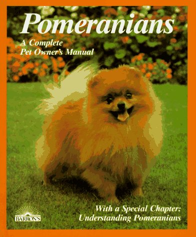 Pomeranians: Everything About Purchase, Care, Nutrition, Breeding, Behavior, and Training (Complete by Joe Stahlkuppe