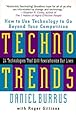 Technotrends: How to Use Technology to Go Beyond Your Competition