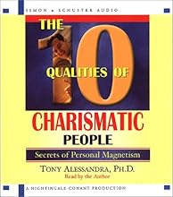 The 10 Qualities Of Charismatic People: Secrets of Personal Magnetism