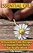 Essential Oils: 30 Essential Oils Recipes For Instant Pain Relief That Really Work