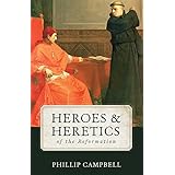 Heroes &amp; Heretics of the Reformation