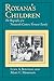 Roxana's Children: The Biography of a Nineteenth-Century Vermont Family