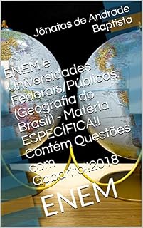 ENEM e Universidades Federais/Públicas (Geografia do Brasil) - Matéria ESPECÍFICA!! Contém Questões com Gabarito!!2018: ENEM