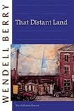 That Distant Land: The Collected Stories (Port William) by Wendell Berry