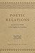 Poetic Relations: Intimacy and Faith in the English Reformation by