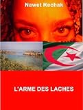 L'ARME DES LACHES (ALGERIE t. 1) (French Edition) by Nawet Rechak