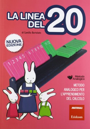 La linea del 20. Metodo analogico per l'apprendimento del calcolo. Con strumento La linea del 20. Metodo analogico per l'apprendimento del calcolo. Con strumento