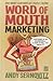 Word of Mouth Marketing: How Smart Companies Get People Talking; A Round Table Comic (Comic Version Series) by Andy Sernovitz, Shane Clester