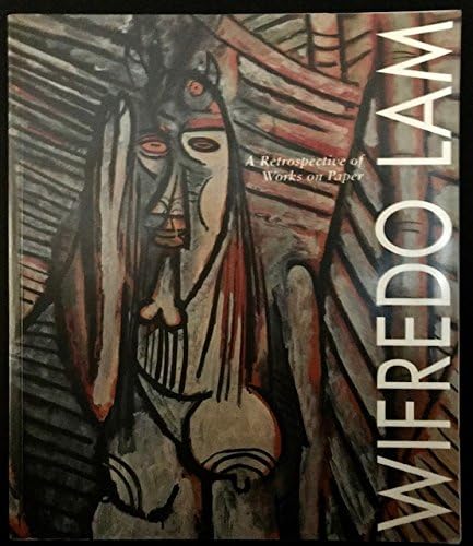 Wifredo Lam: A retrospective of works on paper : Americas Society Art Gallery, 18 September to 20 December 1992, Fundacio "la Caixa," Centre Cultural, Barcelona, 21 January to 28 March 1993