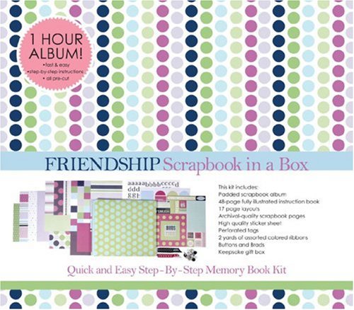 Scrapbook in a Box: Friendship: Quick and Easy Memory Book Kit