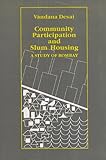 Community Participation and Slum Housing : A Study of Bombay, Desai, Vandana, 0803992289