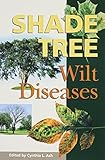 Shade Tree Wilt Diseases: Wilt Diseases by 