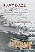 Navy Daze: : Coming of Age in the 1960s Aboard a Navy Destroyer by 