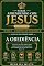 Livro Aprendendo com Jesus: O Que Ele nos Ensinou Sobre A Obediência