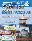 Eat & Explore Minnesota (Eat & Explore State Cookbook) by Christy Campbell