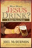 "What Would Jesus Drink?" av Joel McDurmon