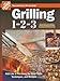 Grilling 1-2-3 (Home Depot ... 1-2-3) by