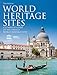 World Heritage Sites: A Complete Guide to 1,031 UNESCO World Heritage Sites