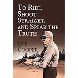 To Ride, Shoot Straight, and Speak the Truth