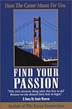 Find Your Passion : Have the Career Meant for You, Warren, Arnie, 0965514870