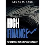 High Finance: The Secrets Wall Street Doesn't Want You to Know