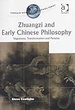Zhuangzi and Early Chinese Philosophy : Vagueness, Transformation and Paradox, Coutinho, Steve, 0754637301