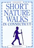Short Nature Walks in Connecticut (5th ed) by 