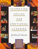 Promoting Social and Emotional Learning: Guidelines for Educators by Elias, Maurice J., Zins, Joseph E., Weissberg, Roger P. published by Association for Supervision & Curriculum Deve (1997)