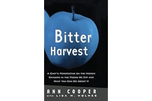 Bitter Harvest: A Chef's Perspective on the Hidden Danger in the Foods We Eat and What You Can Do About It