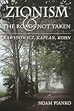Zionism and the Roads Not Taken: Rawidowicz, Kaplan, Kohn (The Modern Jewish Experience)
