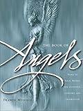 The Book of Angels: Turn to Your Angels for Guidance, Comfort, and Inspiration by
