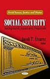 Social Security : Background, Issues and Proposals, Álvarez, Jacob T., 1617614696
