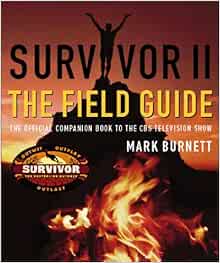 Survivor Ii The Field Guide Burnett Mark Amazon Com Books