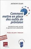Comment mettre en place des outils de prévision ? Introduire avec succès la gestion de la demande : Introduire avec succès la gestion de la demande by 