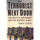 The Terrorist Next Door: The Militia Movement and the Radical Right